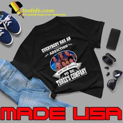 Everybody has an addiction mine just happens to be Comedy Three's Movie T-Shirt