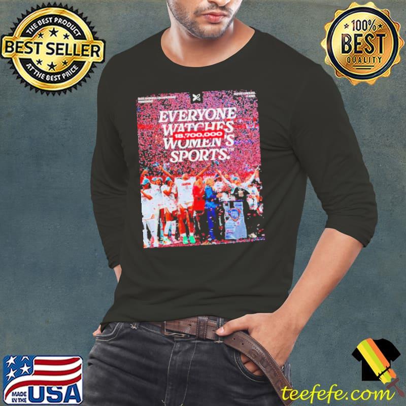 Everyone watches women’s sports 18700000 s Long Sleeve Tee Everyone watches women’s sports 18700000 s Long Sleeve Tee