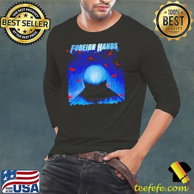 Foreign Hands what’s left unsaid shirt