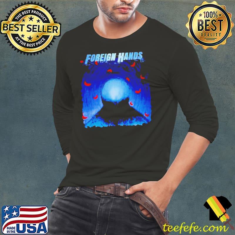 Foreign Hands what’s left unsaid shirt