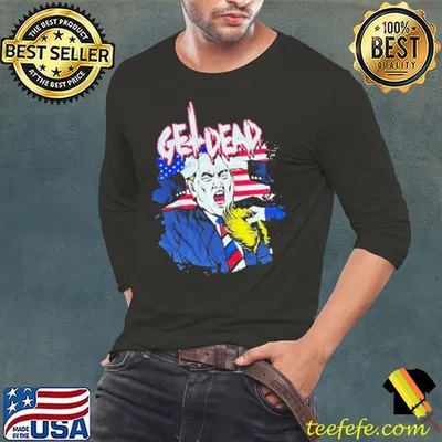 Get Dead Donald Trump shirt