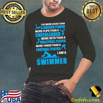 I do more kicks than a soccer player more flips than a cheerleader football swimmer T-Shirt