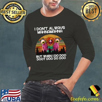 I don't always Mahna but when i doo vintage mahna Muppets Show T-Shirt