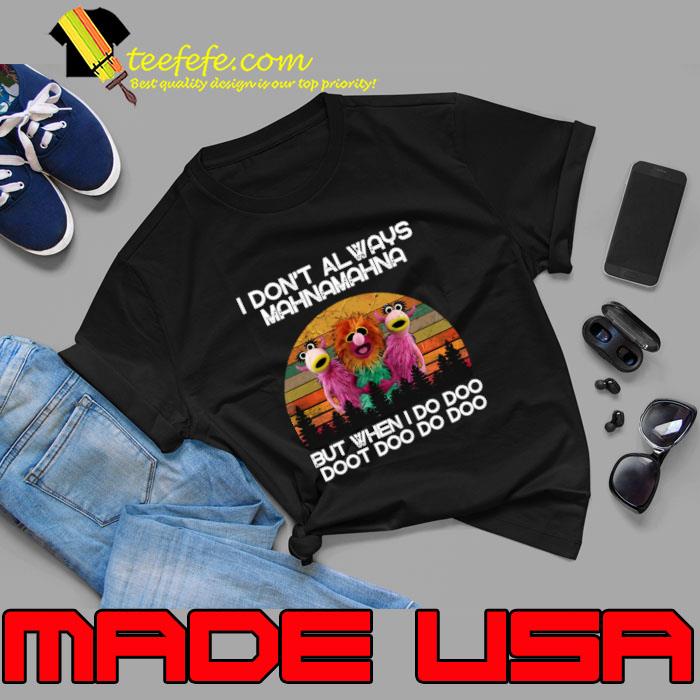 I don't always Mahna but when i doo vintage mahna Muppets Show T-Shirt Unisex I don't always Mahna but when i doo vintage mahna Muppets Show T-Shirt Unisex