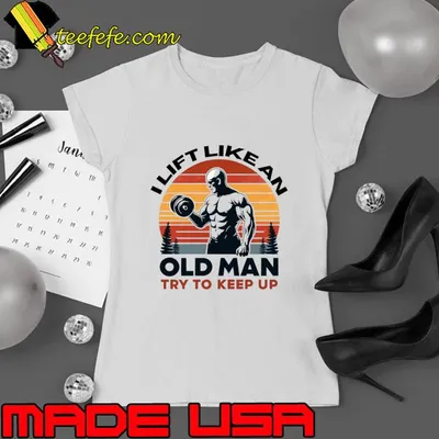 I Lift Like An Old Man Try To Keep Up Powerlifting Fitness Vintage T-Shirt