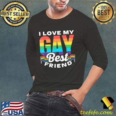 I Love My Gay Best Friend Rainbow Pride Proud Lgbtq T-Shirt