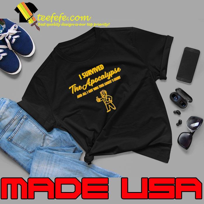 I survived the apocalypse and all I got was this lousy shirt