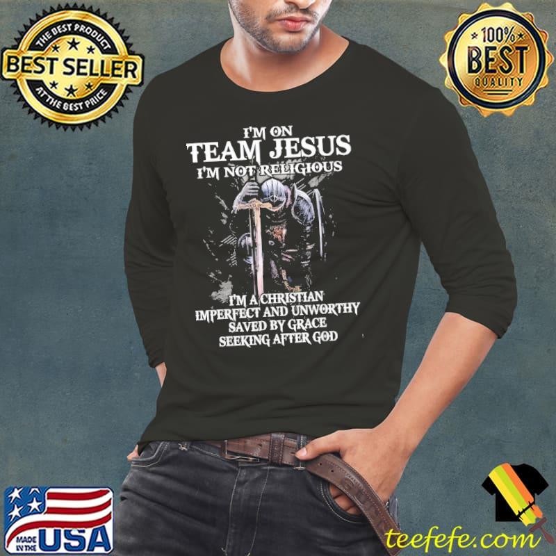 I'm on Team Jesus I'm Not Religious Seeking After God s Long Sleeve Tee I'm on Team Jesus I'm Not Religious Seeking After God s Long Sleeve Tee