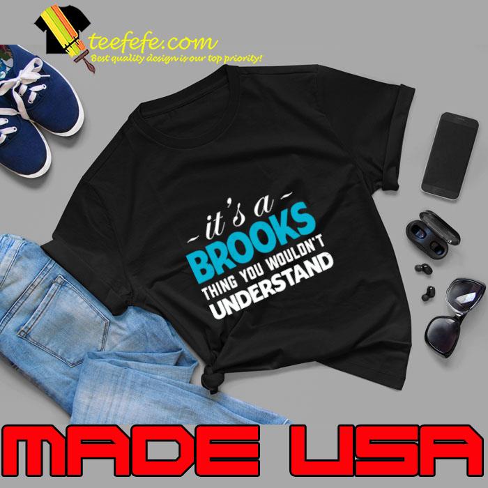 It's A BROOKS Thing You Wouldn't Understand T-Shirt Unisex It's A BROOKS Thing You Wouldn't Understand T-Shirt Unisex
