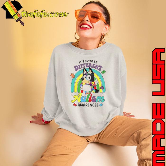 It’s ok to be different Autism Awareness Bluey support s Sweatshirt It’s ok to be different Autism Awareness Bluey support s Sweatshirt