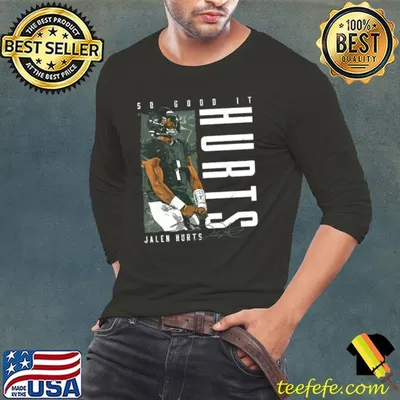 Jalen Hurts Philadelphia So It Hurts American football quarterback the Philadelphia Eagles T-Shirt