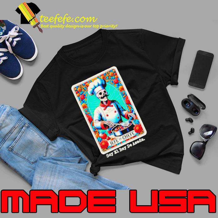 Jefe De Chefe Soy El Rey De Asada shirt