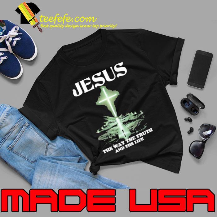 Jesus The Way The Truth And The Life Cross s Unisex Jesus The Way The Truth And The Life Cross s Unisex