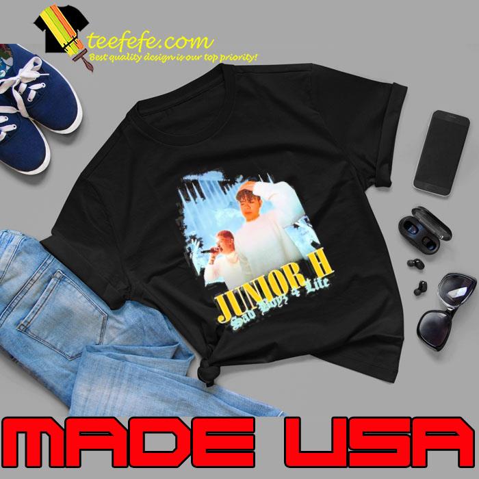 Junior H Sad Boyz 4 Life Shirt Unisex Junior H Sad Boyz 4 Life Shirt Unisex