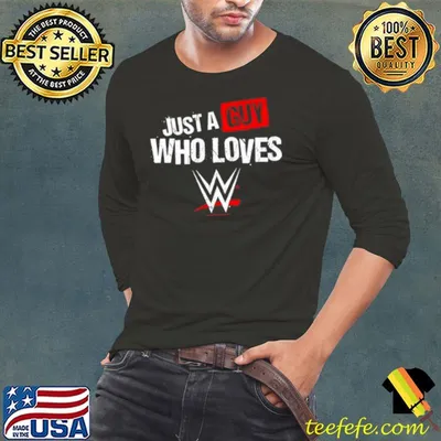 Just A Guy Who Loves Wwe 2024 shirt
