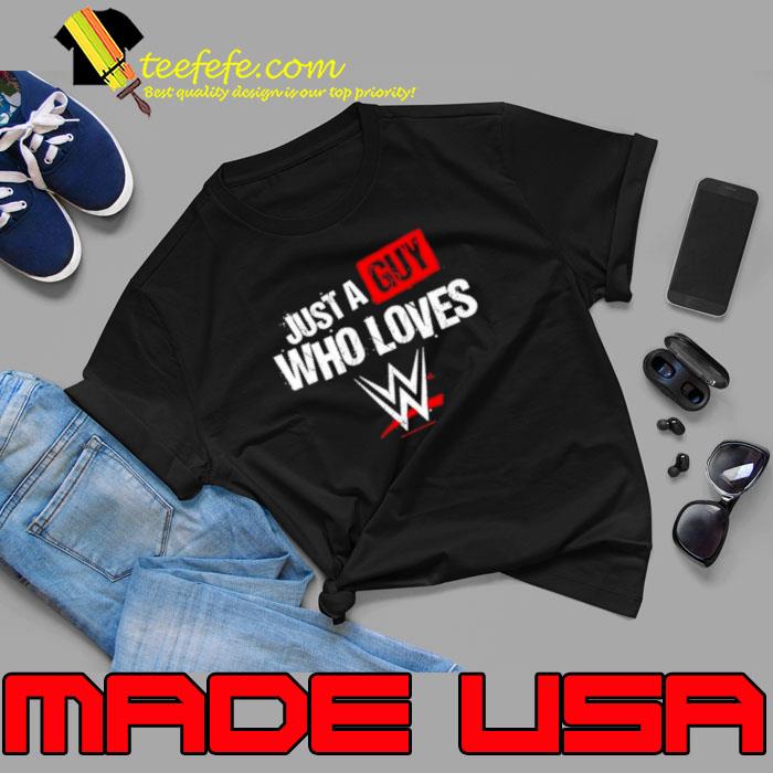 Just A Guy Who Loves Wwe 2024 s Unisex Just A Guy Who Loves Wwe 2024 s Unisex