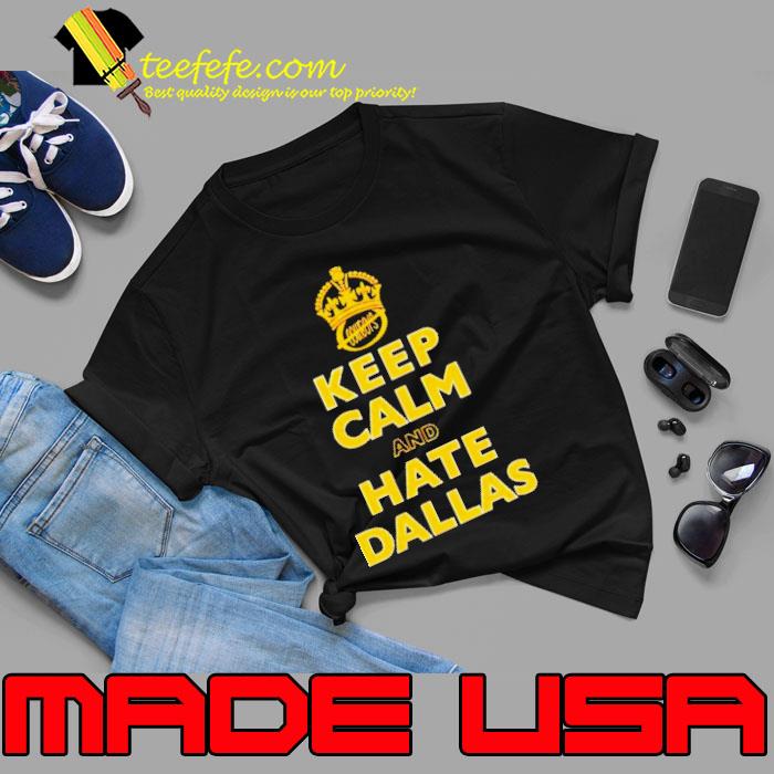 Keep calm and hate Dallas the cobwoys shirt Keep calm and hate Dallas the cobwoys shirt