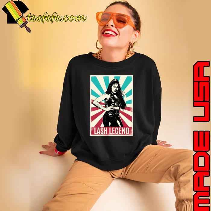 Lash legend American professional wrestler she performs on the NXT brand T-Shirt Sweatshirt Lash legend American professional wrestler she performs on the NXT brand T-Shirt Sweatshirt
