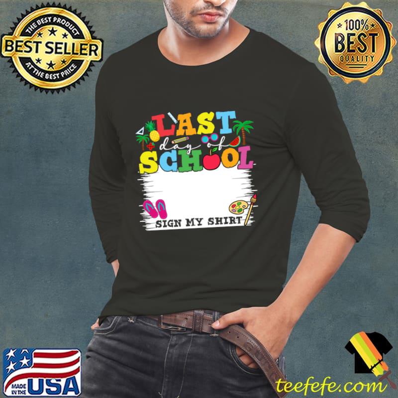 Last Day Of School Sign My Art T-Shirt