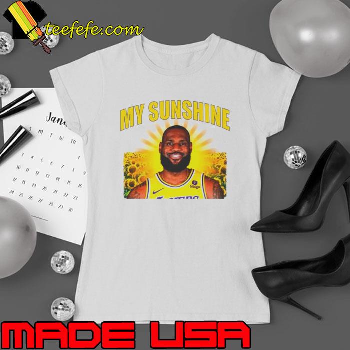 LeBron James Los Angeles Lakers my sunshine s Ladies tee LeBron James Los Angeles Lakers my sunshine s Ladies tee