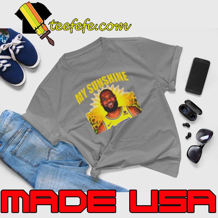 LeBron James Los Angeles Lakers my sunshine shirt
