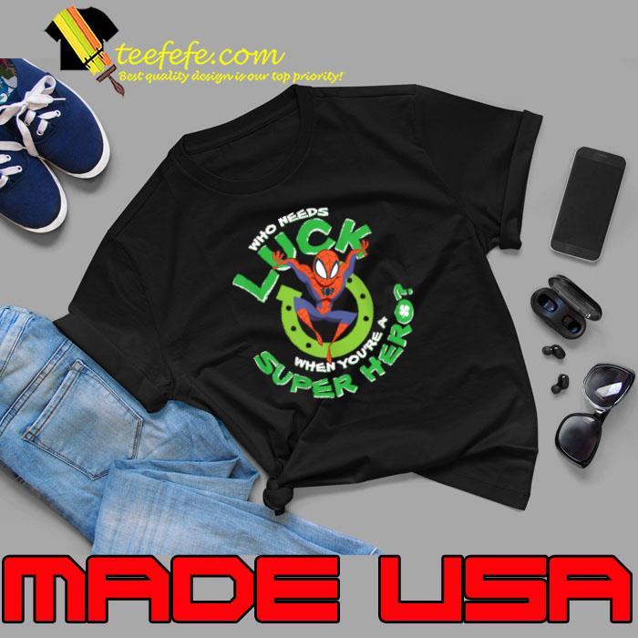 Marvel Spider Man Who Needs Luck St Patrick’s Day Shirt