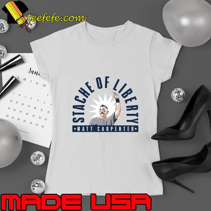 Matt Carpenter American professional baseball designated hitter 'Stache Of Liberty T-Shirt