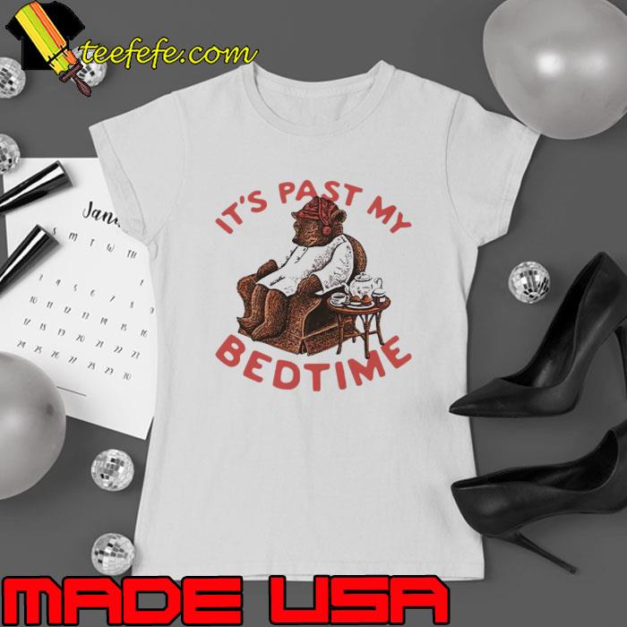 Men’s bear it’s past my bedtime s Ladies tee Men’s bear it’s past my bedtime s Ladies tee