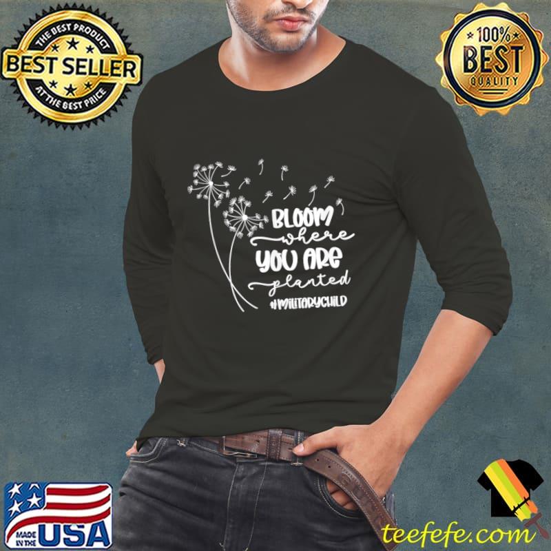 Month Of The Military Child Bloom Where You Are Planted T-Shirt Month Of The Military Child Bloom Where You Are Planted T-Shirt