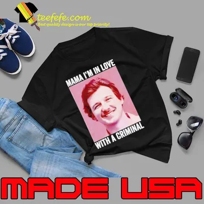 Morgan Wallen Mama I’m in love with a criminal shirt