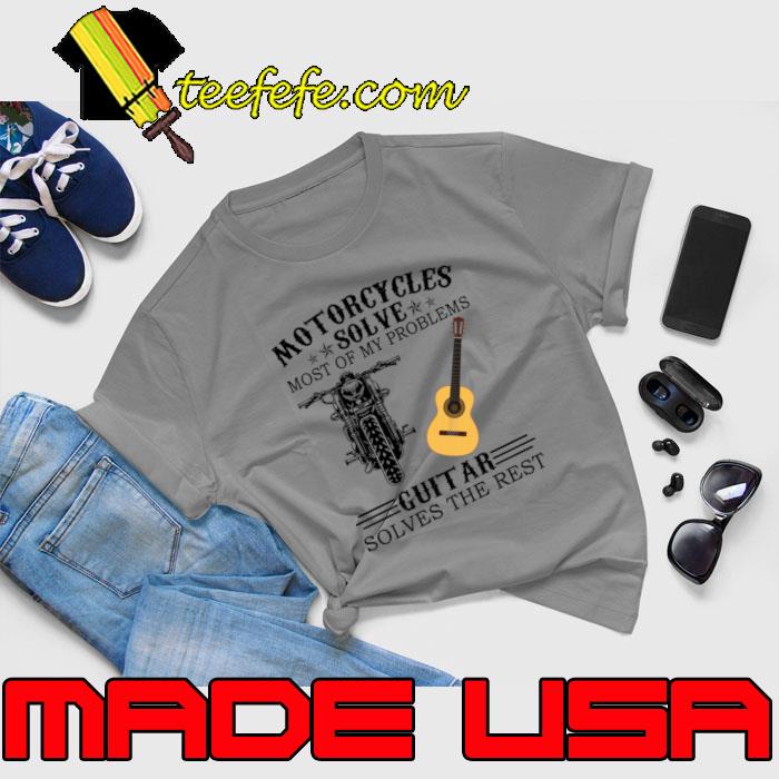 Motorcycles Solve Most Of My Problems Guitar Solves The Rest T-Shirt Unisex Motorcycles Solve Most Of My Problems Guitar Solves The Rest T-Shirt Unisex