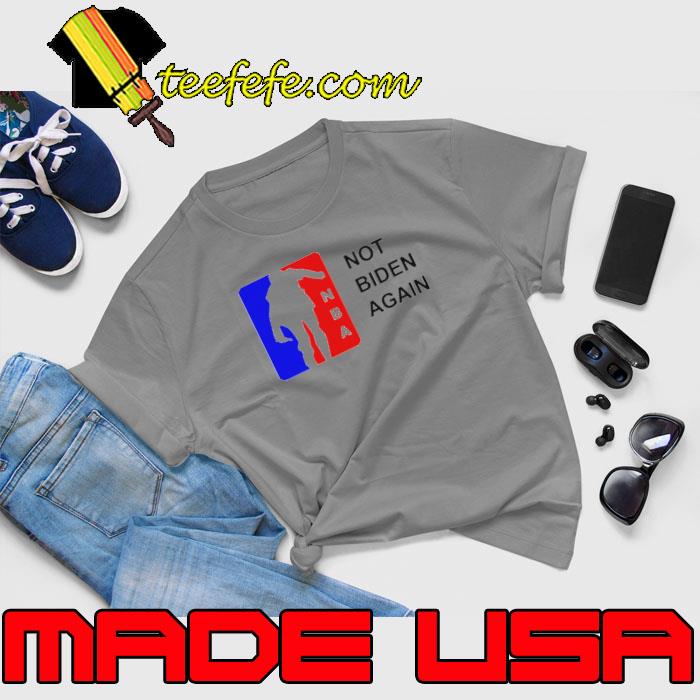 NBA Not Biden Again Shirt Unisex NBA Not Biden Again Shirt Unisex