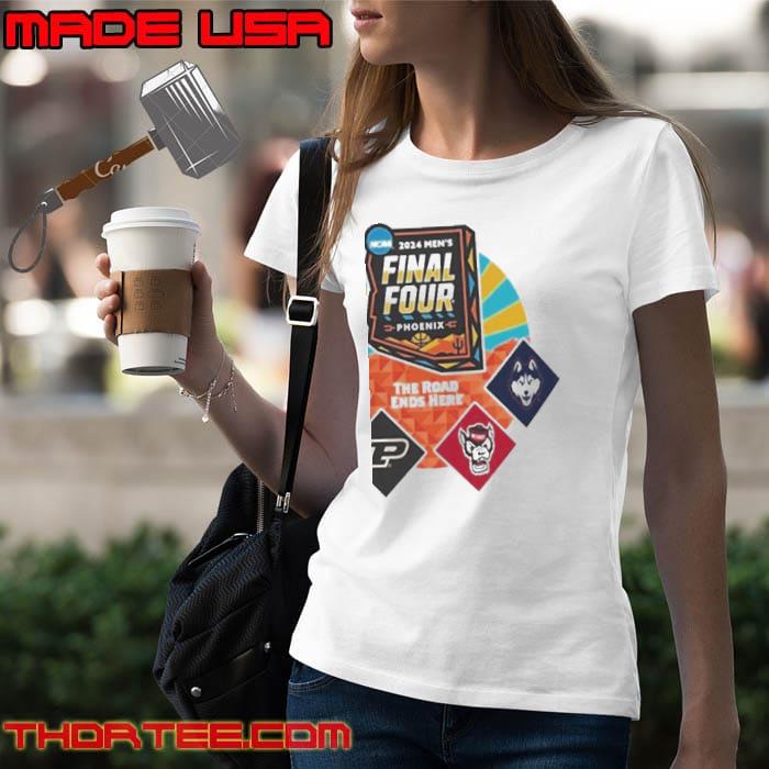 NCAA 2024 Men’s Final Four On Phoenix The Road Ends Here UConn Alabama NC State Purdue Shirt Ladies tee NCAA 2024 Men’s Final Four On Phoenix The Road Ends Here UConn Alabama NC State Purdue Shirt Ladies tee