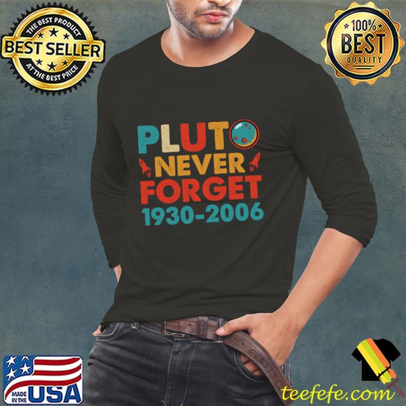 Never Forget Pluto 1930 2006 Retro Space Science T-Shirt