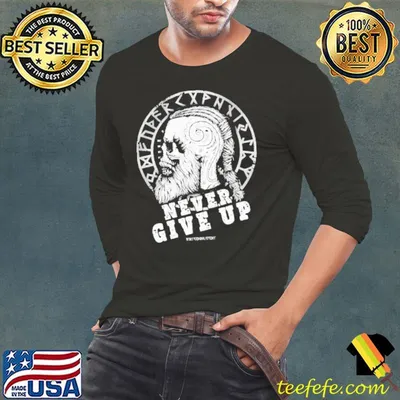 Never Give Up Viking shirt