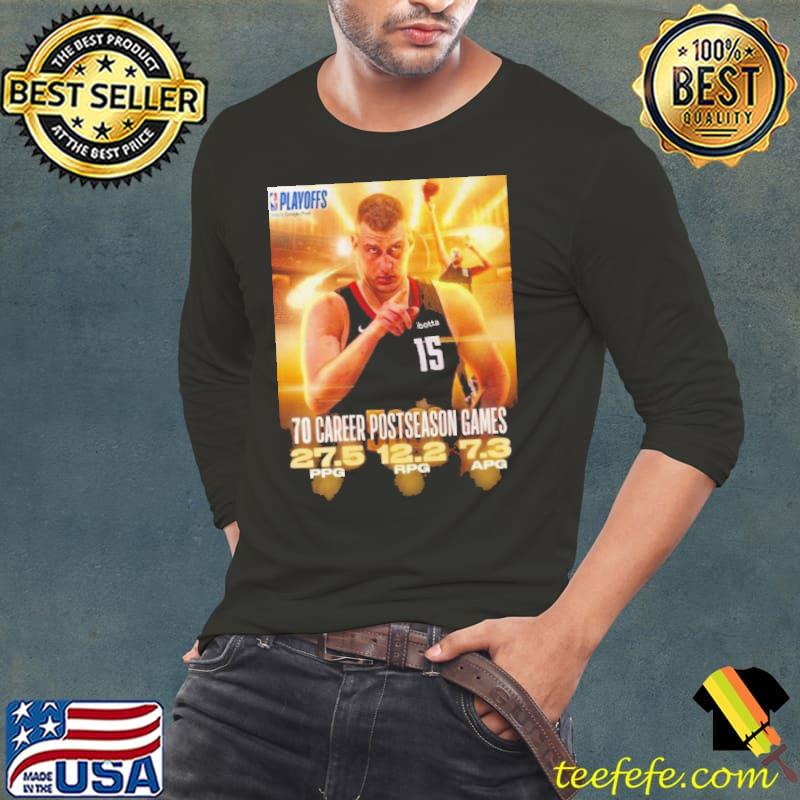 Nikola Jokic Denver Nuggets Nba 70 Career Postseason Games In The Playoffs shirt