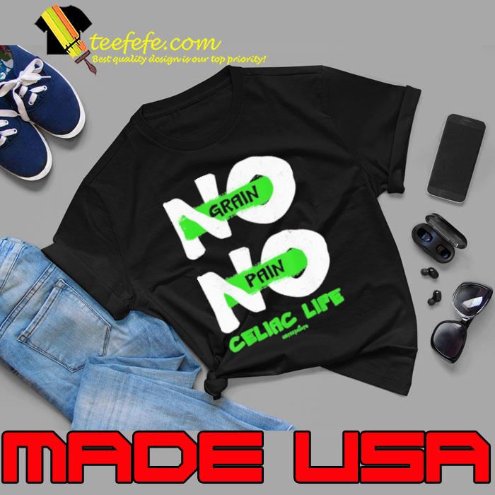 No Grain No Pain Life Celiac Disease Awareness s Unisex No Grain No Pain Life Celiac Disease Awareness s Unisex