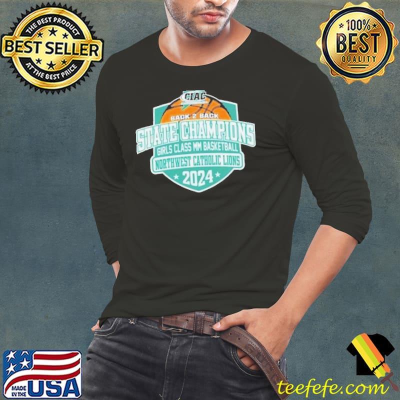 Northwest Catholic Lions 2024 Ciac Girls Class Mm Basketball State Champions s Long Sleeve Tee Northwest Catholic Lions 2024 Ciac Girls Class Mm Basketball State Champions s Long Sleeve Tee