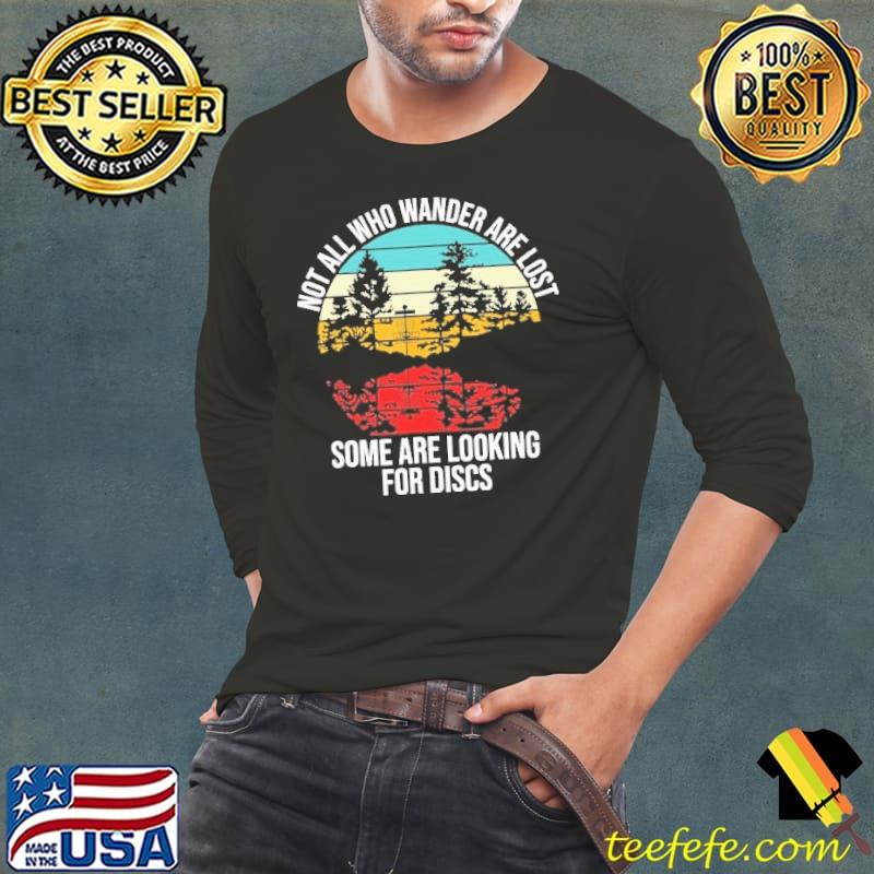 Not all who wander are lost some are looking disc golf vintage s Long Sleeve Tee Not all who wander are lost some are looking disc golf vintage s Long Sleeve Tee