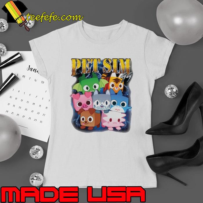 Pet Sim Ninety Nine Shirt Ladies tee Pet Sim Ninety Nine Shirt Ladies tee