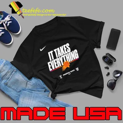 Phoenix Suns 2024 NBA Playoffs it takes everything shirt
