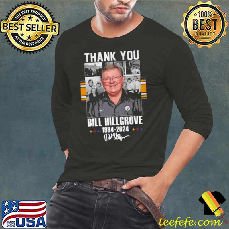 Pittsburgh Steelers Thank You Bill Hillgrove 1994 2024 Signature Shirt Pittsburgh Steelers Thank You Bill Hillgrove 1994 2024 Signature Shirt