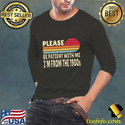Please Be Patient With Me I'M From The 1900S Vintage Sunset T-Shirt