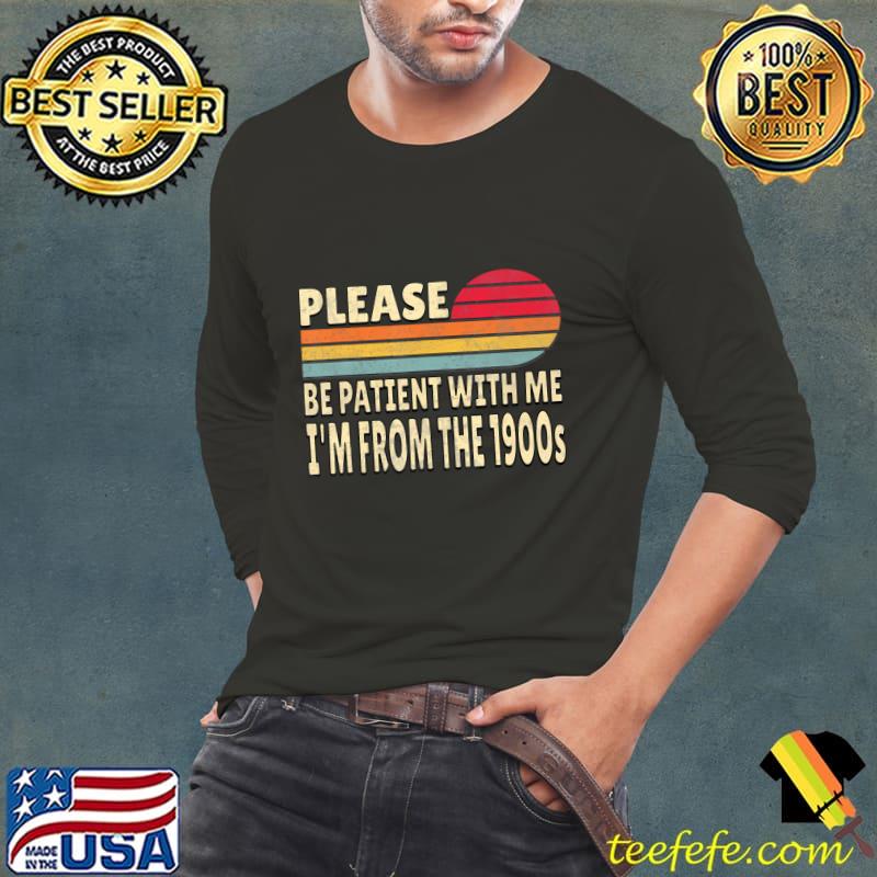 Please Be Patient With Me I'M From The 1900S Vintage Sunset T-Shirt