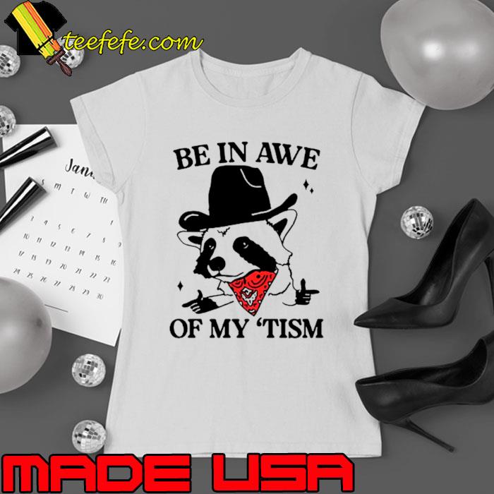 Raccoon cowboy be in awe of my tism s Ladies tee Raccoon cowboy be in awe of my tism s Ladies tee