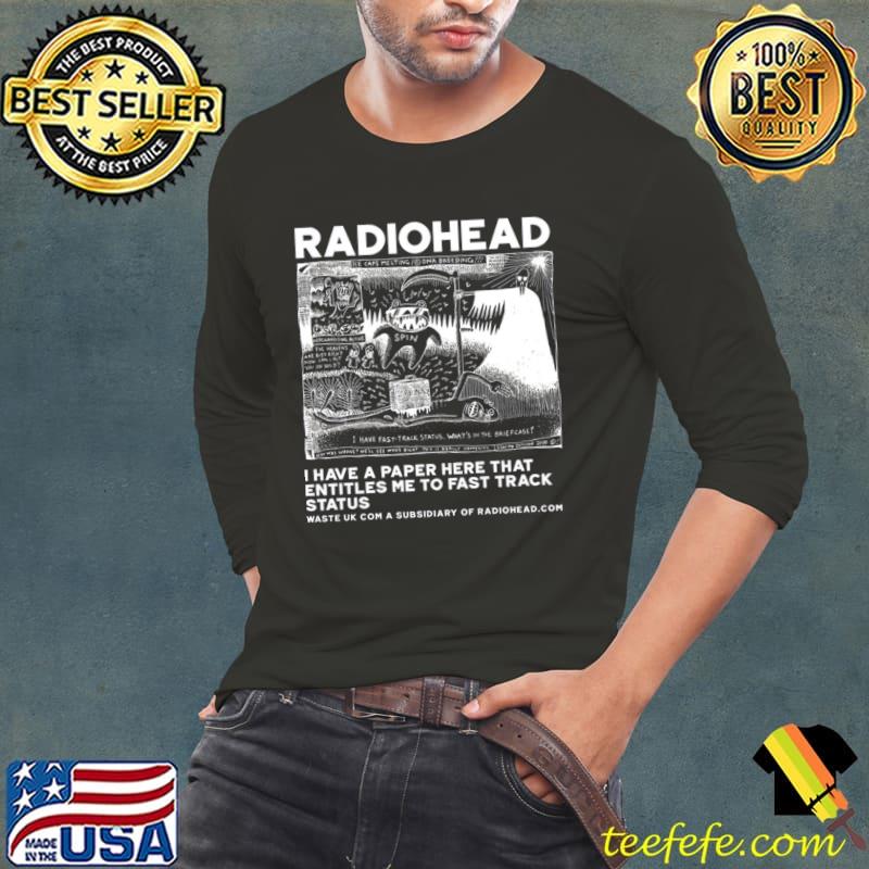 Radiohead Have A Paper Here That Entitles Me To Fast Track T-Shirt Long Sleeve Tee Radiohead Have A Paper Here That Entitles Me To Fast Track T-Shirt Long Sleeve Tee