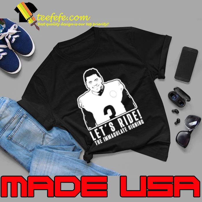 Russell Wilson Let’s ride the immaculate signing shirt
