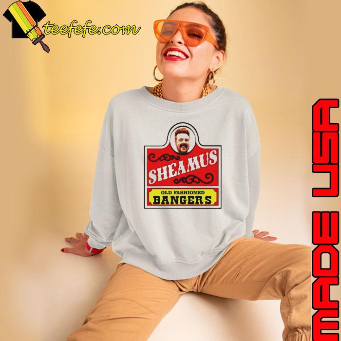 Sheamus Old Fashioned Bangers shirt