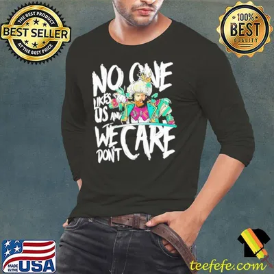 Sirianni No One Like Us And We Don’t Care Shirt