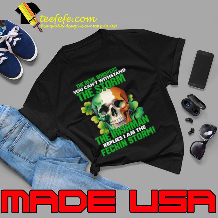 Skull The Irishman Replies I’m The Feckin Storm St Patrick’s Day 2024 shirt